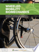 Wheeled Mobility Biomechanics [E-Book] /