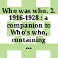 Who was who. 2. 1916-1928 : a companion to Who's who, containing the biographies of those who died during the period 1916-1928