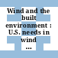 Wind and the built environment : U.S. needs in wind engineering and hazard mitigation [E-Book]