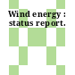 Wind energy : status report.