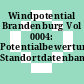 Windpotential Brandenburg Vol 0004: Potentialbewertung, Standortdatenbank.