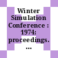 Winter Simulation Conference : 1974: proceedings. vol 0001 : Washington, DC, 14.01.74-16.01.74.