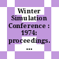 Winter Simulation Conference : 1974: proceedings. vol 0002 : Washington, DC, 14.01.74-16.01.74.