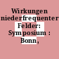Wirkungen niederfrequenter Felder: Symposium : Bonn, 03.12.92-04.12.94.