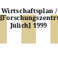 Wirtschaftsplan / [Forschungszentrum Jülich] 1999