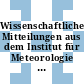 Wissenschaftliche Mitteilungen aus dem Institut für Meteorologie der Universität Leipzig. 1.