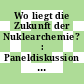 Wo liegt die Zukunft der Nuklearchemie? : Paneldiskussion : Frankfurt, 17.12.80.