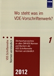 Wo steht was im VDE-Vorschriftenwerk? 2012 : Stichwortverzeichnis zu allen DIN-VDE-Normen und Büchern der VDE-Schriftenreihe Normen verständlich