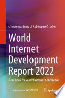 World Internet Development Report 2022 [E-Book] : Blue Book for World Internet Conference.