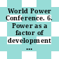 World Power Conference. 6. Power as a factor of development of underdeveloped countries Section B.4: Power and agriculture : transactions : 11th sectional meeting.