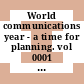 World communications year - a time for planning. vol 0001 : IEEE global telecommunications conference. 1983: conference record. vol 0001 : Globecom. 1983: conference record. vol 0001 : San-Diego, CA, 28.11.1983-01.12.1983.