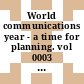 World communications year - a time for planning. vol 0003 : IEEE global telecommunications conference. 1983: conference record. vol 0003 : Globecom. 1983: conference record. vol 0003 : San-Diego, CA, 28.11.1983-01.12.1983.