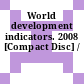 World development indicators. 2008 [Compact Disc] /