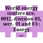 World energy conference. 0012, division 03, sect. 01 and 03 : Energy - development - quality of life : sect. 3.1 and 3.3. community, social change and priorities : energy usage patterns, trends and priorities (urban and rural) : technical papers : New-Delhi, 18.09.1983-23.09.1983.