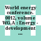 World energy conference. 0012, volume WG,A : Energy - development - quality of life : working groups 1-5 : New-Delhi, 18.09.1983-23.09.1983.