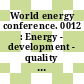 World energy conference. 0012 : Energy - development - quality of life : summaries of technical papers : New-Delhi, 18.09.1983-23.09.1983.