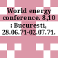 World energy conference. 8,10 : Bucuresti, 28.06.71-02.07.71.