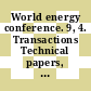 World energy conference. 9, 4. Transactions Technical papers, energy conversion : Detroit, Mich., 23.-27.9.1974.
