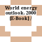 World energy outlook. 2000 [E-Book] /