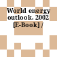 World energy outlook. 2002 [E-Book] /
