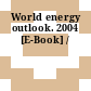 World energy outlook. 2004 [E-Book] /