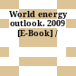 World energy outlook. 2009 [E-Book] /