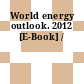 World energy outlook. 2012 [E-Book] /