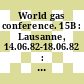 World gas conference. 15B : Lausanne, 14.06.82-18.06.82 : Report of committee B: production of manufactured gases.