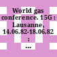 World gas conference. 15G : Lausanne, 14.06.82-18.06.82 : Report of committee G: statistics, documentation and sundry questions.