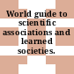 World guide to scientific associations and learned societies.