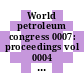 World petroleum congress 0007: proceedings vol 0004 : Ciudad-de-Mexico, 01.04.67-08.04.67.