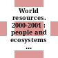 World resources. 2000-2001 : people and ecosystems : the fraying web of live /