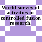 World survey of activities in controlled fusion research.