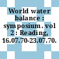 World water balance : symposium. vol 2 : Reading, 16.07.70-23.07.70.
