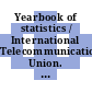 Yearbook of statistics / International Telecommunication Union. 1988-1997 : telecommunication services : chronological time series /