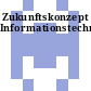 Zukunftskonzept Informationstechnik.