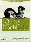jQuery Kochbuch : [Lösungen für jQuery-Entwickler] /
