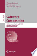 Software Composition (vol. # 3628) [E-Book] / 4th International Workshop, SC 2005, Edinburgh, UK, April 9, 2005, Revised Selected Papers
