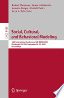 Social, Cultural, and Behavioral Modeling [E-Book] : 16th International Conference, SBP-BRiMS 2023, Pittsburgh, PA, USA, September 20-22, 2023, Proceedings /