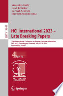 HCI International 2023 - Late Breaking Papers [E-Book] : 25th International Conference on Human-Computer Interaction, HCII 2023, Copenhagen, Denmark, July 23-28, 2023, Proceedings, Part IV /