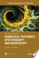 Photonics. Biomedical photonics, spectroscopy, and microscopy. Volume IV : scientific foundations, technology, and applications [E-Book] /