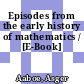 Episodes from the early history of mathematics / [E-Book]