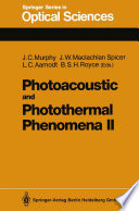 Photoacoustic and Photothermal Phenomena II [E-Book] : Proceedings of the 6th International Topical Meeting, Baltimore, Maryland, July 31–August 3, 1989 /