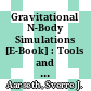 Gravitational N-Body Simulations [E-Book] : Tools and Algorithms /