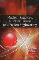 Nuclear reactors, nuclear fusion and fusion engineering /