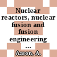 Nuclear reactors, nuclear fusion and fusion engineering [E-Book] /