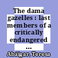 The dama gazelles : last members of a critically endangered species [E-Book] /
