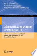 Applications and Usability of Interactive TV [E-Book] : 11th Iberoamerican Conference, jAUTI 2022, Cordoba, Spain, November 17-18, 2022, Revised Selected Papers /