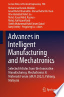 Advances in Intelligent Manufacturing and Mechatronics [E-Book] : Selected Articles from the Innovative Manufacturing, Mechatronics & Materials Forum (iM3F 2022), Pahang, Malaysia /