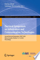 Doctoral Symposium on Information and Communication Technologies [E-Book] : Second Doctoral Symposium, DSICT 2022, Manta, Ecuador, October 12-14, 2022, Proceedings /